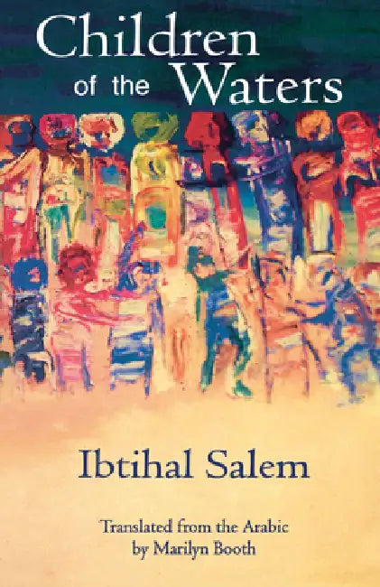 Children of the Waters by Ibtihal Salem, Marilyn Booth