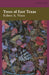 Trees of East Texas by Robert a. Vines