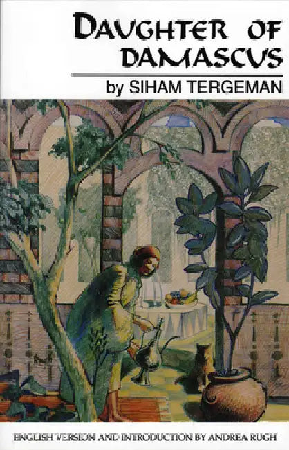Daughter of Damascus: A Memoir by Siham Tergeman, Andrea Rugh
