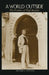 A World Outside: The Fiction of Paul Bowles by Richard F. Patteson