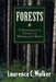 Forests: A Naturalist's Guide to Woodland Trees by Laurence C. Walker