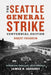 The Seattle General Strike by Robert L. Friedheim