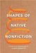 Shapes of Native Nonfiction: Collected Essays by Contemporary Writers by Elissa Washuta