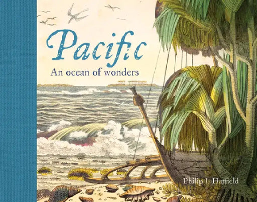 Pacific: An Ocean of Wonders by Philip J. Hatfield
