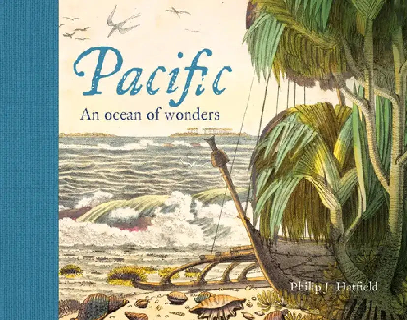 Pacific: An Ocean of Wonders by Philip J. Hatfield