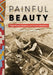 Painful Beauty: Tlingit Women, Beadwork, and the Art of Resilience by Megan A. Smetzer
