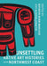 Unsettling Native Art Histories on the Northwest Coast by Kathryn Bunn-Marcuse