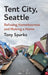 Tent City, Seattle: Refusing Homelessness and Making a Home by Tony Sparks