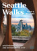 Seattle Walks: Discovering History and Nature in the City by David B. Williams