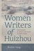 Women Writers of Huizhou: Imaginaries of Space and Place in Qing China by Binbin Yang