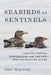 Seabirds as Sentinels: Auklets, Puffins, Shearwaters, and the View from Destruction Island by Eric Wagner