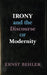 Irony and the Discourse of Modernity by Ernst Behler