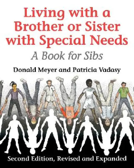 Living with a Brother or Sister with Special Needs: A Book for Sibs by Donald Meyer, Patricia F. Vadasy