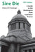 Sine Die: A Guide to the Washington State Legislative Process by Edward D. Seeberger