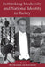 Rethinking Modernity and National Identity in Turkey by Sibel Bozdogan, Resat Kasaba