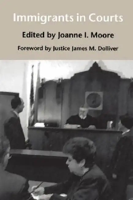 Immigrants in Courts by Joanne I. Moore, Margaret Fisher, James M. Dolliver