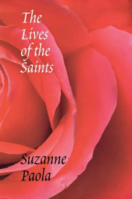 Lives of the Saints by Suzanne Paola