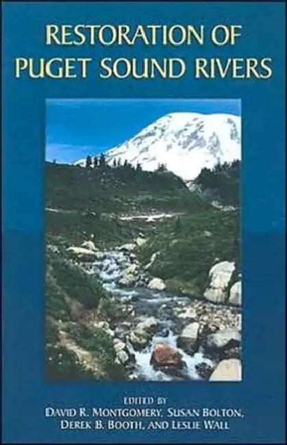 Restoration of Puget Sound Rivers by David R. Montgomery, Susan Bolton, Derek B. Booth