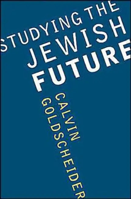 Studying the Jewish Future by Calvin Goldscheider