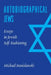 Autobiographical Jews: Essays in Jewish Self-Fashioning by Michael Stanislawski