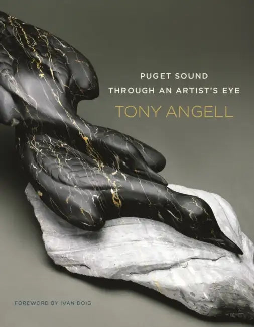 Puget Sound Through an Artist's Eye by Tony Angell, Ivan Doig