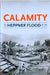 Calamity: The Heppner Flood of 1903 by Joann Green Byrd