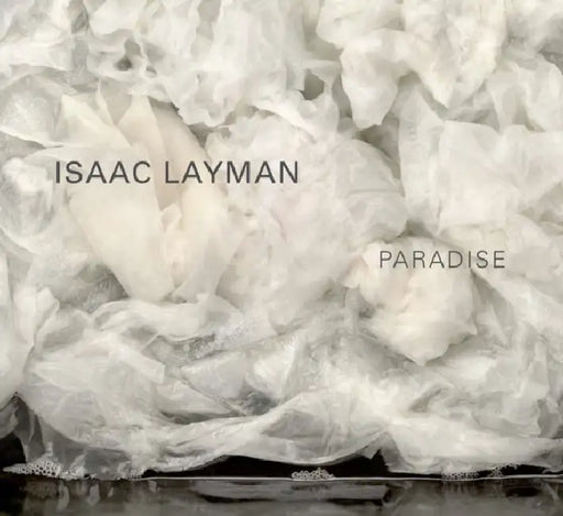 Isaac Layman--Paradise by Jo-Anne Birnie Danzker, Doug Nufer
