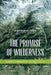 The Promise of Wilderness: American Environmental Politics since 1964 by James Morton Turner, William Cronon