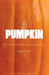 Pumpkin: The Curious History of an American Icon by Cindy Ott, William Cronon
