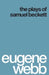 The Plays of Samuel Beckett by Eugene Webb