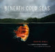 Beneath Cold Seas: The Underwater Wilderness of the Pacific Northwest by David Hall