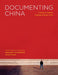 Documenting China: A Reader in Seminal Twentieth-Century Texts by Margaret Hillenbrand, Chloe Starr