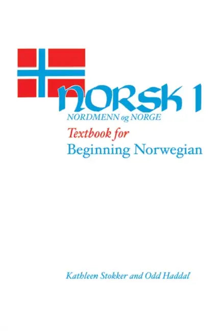 Norsk, Nordmenn Og Norge 1: Textbook for Beginning Norwegian by Kathleen Stokker, Kemal H. Karpat