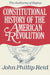 Constitutional History of the American Revolution: The Authority of Rights by John Phillip Reid