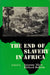 The End of Slavery in Africa by Suzanne Miers