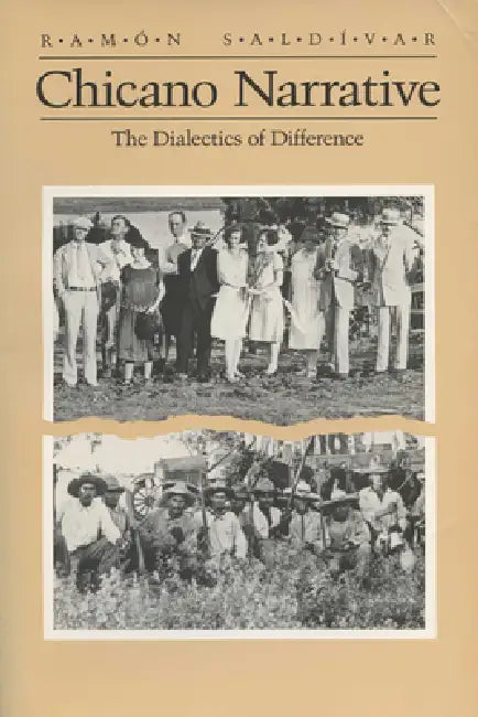 Chicano Narrative: Dialectics of Difference by Ramon Saldivar, Chari Voss