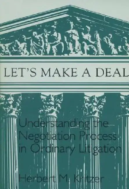 Lets Make a Deal: Understanding the Negotiating Process by Herbert M. Kritzer