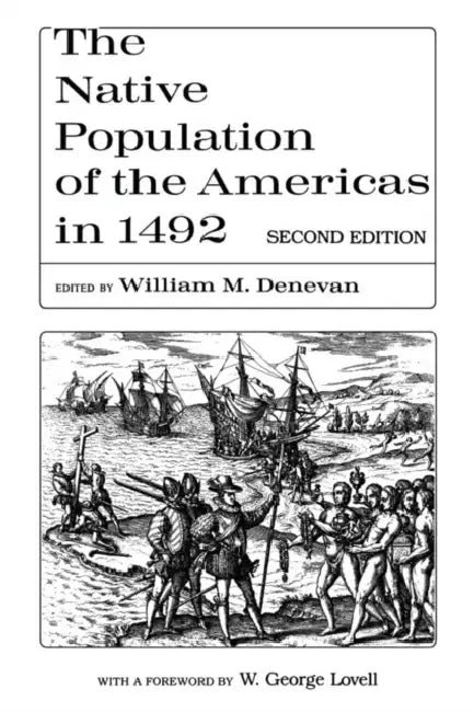 The Native Population of the Americas in 1492 by William M. Denevan