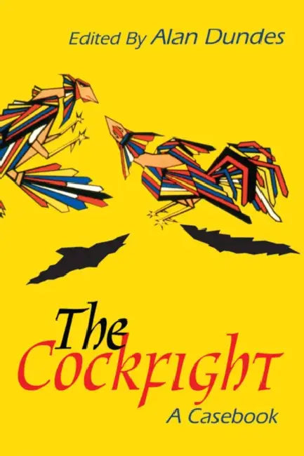 The Cockfight: A Casebook by Alan Dundes