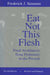 Eat Not This Flesh: Food Avoidances from Prehistory to the Present by Frederick J. Simoons