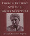 Fourth-Century Styles in Greek Sculpture by Brunilde S. Ridgway
