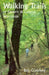 Walking Trails of Eastern and Central Wisconsin by Robert F. Crawford
