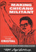The Making of a Chicano Militant: Lessons from Cristal by Jose Angel Gutierrez