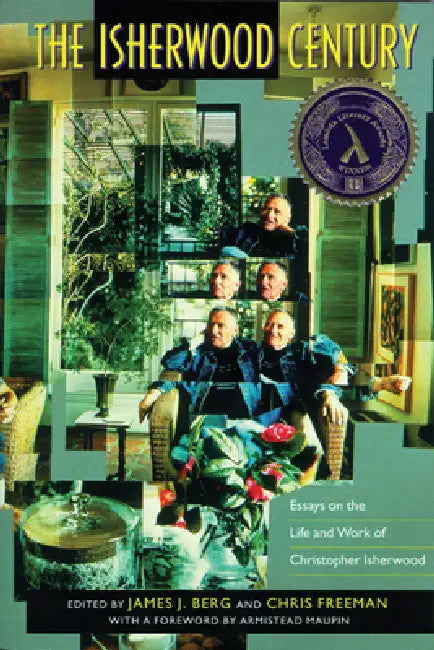 The Isherwood Century: Essays on the Life and Work of Christopher Isherwood by James J. Berg, Ronald J. Angel