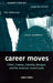 Career Moves: Olson, Creeley, Zukofsky, Berrigan, and by Libbie Rifkin, Martin N. Zanger
