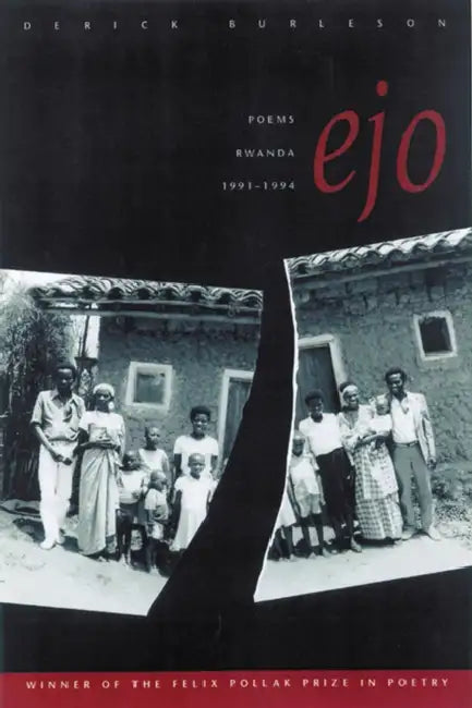 Ejo: Poems, Rwanda, 1991-1994 Volume 7 by Derick Burleson