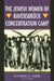 The Jewish Women of Ravensbrück Concentration Camp by Rochelle G. Saidel