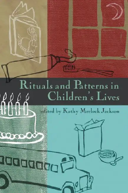 Rituals and Patterns in Children's Lives by Kathy Merlock Jackson