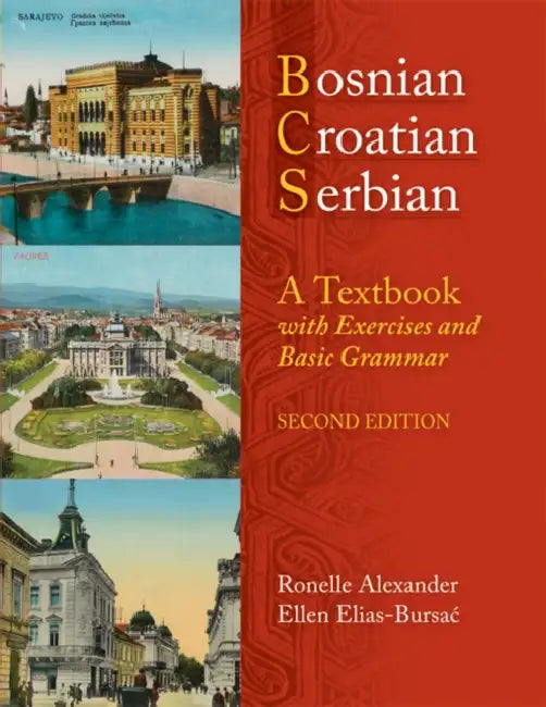 Bosnian, Croatian, Serbian, a Textbook: With Exercises and Basic Grammar [With CD (Audio)] by Ronelle Alexander, Ellen Elias-Bursac