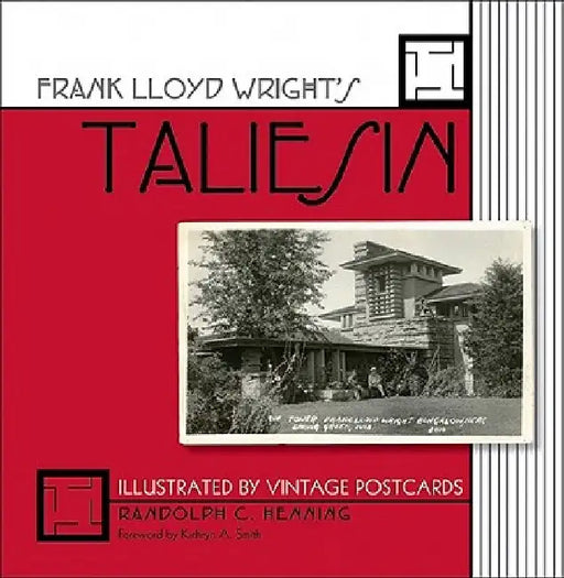 Frank Lloyd Wright's Taliesin: Illustrated by Vintage Postcards / by Randolph C. Henning